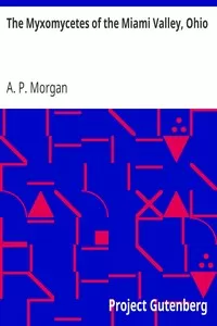 The Myxomycetes of the Miami Valley, Ohio