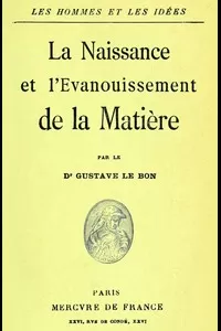 La naissance et l'Ã©vanouissement de la matiÃ¨re