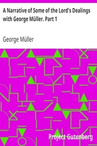 A Narrative of Some of the Lord's Dealings with George MÃ¼ller. Part 1