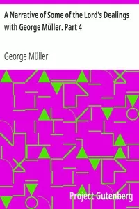 A Narrative of Some of the Lord's Dealings with George MÃ¼ller. Part 4