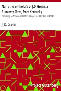 Narrative of the Life of J.D. Green, a Runaway Slave, from Kentucky