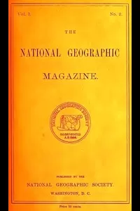 The National Geographic Magazine, Vol. I., No. 2, April, 1889