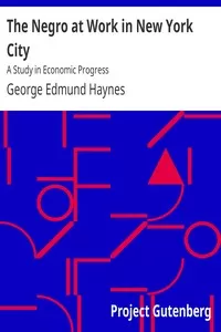The Negro at Work in New York City: A Study in Economic Progress