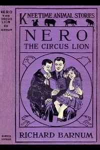 Nero, the Circus Lion: His Many Adventures