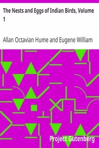 The Nests and Eggs of Indian Birds, Volume 1