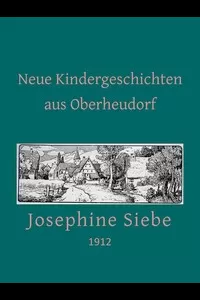 Neue Kindergeschichten aus Oberheudorf: FÃ¼nfzehn heitere ErzÃ¤hlungen