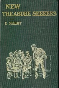 New Treasure Seekers; Or, The Bastable Children in Search of a Fortune