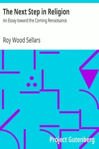 The Next Step in Religion: An Essay toward the Coming Renaissance