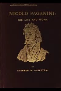 Nicolo Paganini: His Life and Work