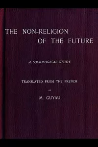 The Non-religion of the Future: A Sociological Study