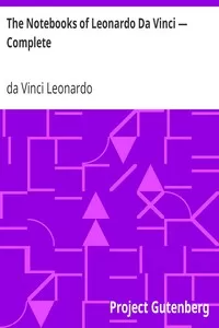 The Notebooks of Leonardo Da Vinci â€” Complete