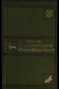 Notes on Collecting and Preserving Natural-History Objects