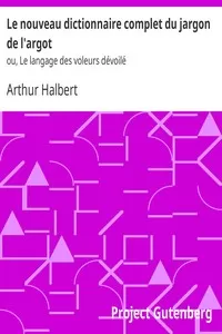 Le nouveau dictionnaire complet du jargon de l'argot