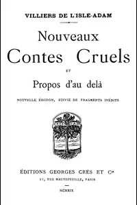 Nouveaux contes cruels et propos d'au delÃ 