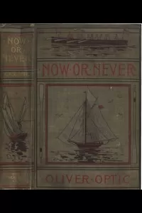 Now or Never; Or, The Adventures of Bobby Bright