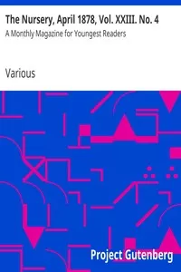 The Nursery, April 1878, Vol. XXIII. No. 4