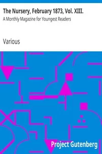 The Nursery, February 1873, Vol. XIII.