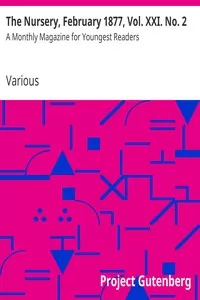 The Nursery, February 1877, Vol. XXI. No. 2