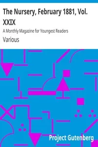 The Nursery, February 1881, Vol. XXIX