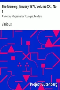 The Nursery, January 1877, Volume XXI, No. 1