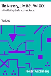 The Nursery, July 1881, Vol. XXX