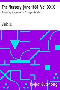 The Nursery, June 1881, Vol. XXIX