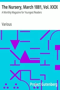 The Nursery, March 1881, Vol. XXIX