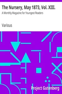 The Nursery, May 1873, Vol. XIII.