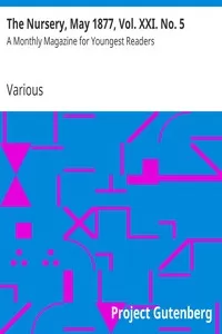 The Nursery, May 1877, Vol. XXI. No. 5