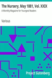 The Nursery, May 1881, Vol. XXIX