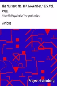 The Nursery, No. 107, November, 1875, Vol. XVIII.