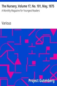The Nursery, Volume 17, No. 101, May, 1875