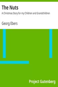 The Nuts: A Christmas Story for my Children and Grandchildren