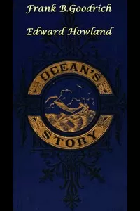 Ocean's Story; or, Triumphs of Thirty Centuries