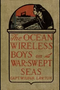 The Ocean Wireless Boys on War Swept Seas