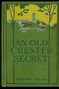 An Old Chester Secret