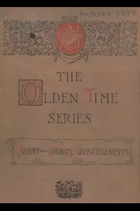 The Olden Time Series, Vol. 4: Quaint and Curious Advertisements