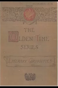 The Olden Time Series, Vol. 6: Literary Curiosities