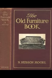 The Old Furniture Book, with a Sketch of Past Days and Ways