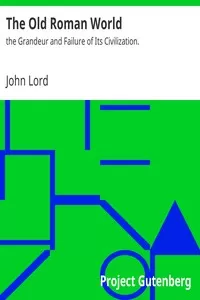 The Old Roman World : the Grandeur and Failure of Its Civilization.