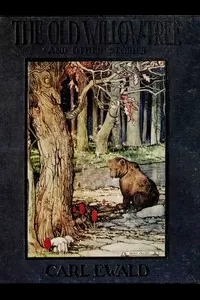 The Old Willow Tree, and Other Stories