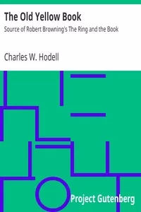 The Old Yellow Book: Source of Robert Browning's The Ring and the Book