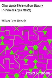 Oliver Wendell Holmes (from Literary Friends and Acquaintance)