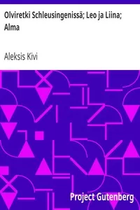 Olviretki SchleusingenissÃ¤; Leo ja Liina; Alma