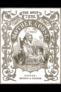The Only True Mother Goose Melodies