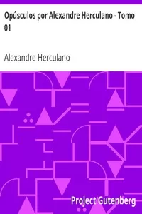 OpÃºsculos por Alexandre Herculano - Tomo 01