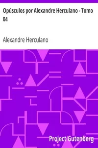 OpÃºsculos por Alexandre Herculano - Tomo 04