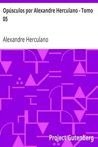 OpÃºsculos por Alexandre Herculano - Tomo 05