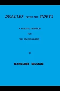 Oracles from the Poets: A Fanciful Diversion for the Drawing Room