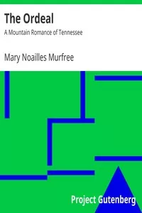 The Ordeal: A Mountain Romance of Tennessee